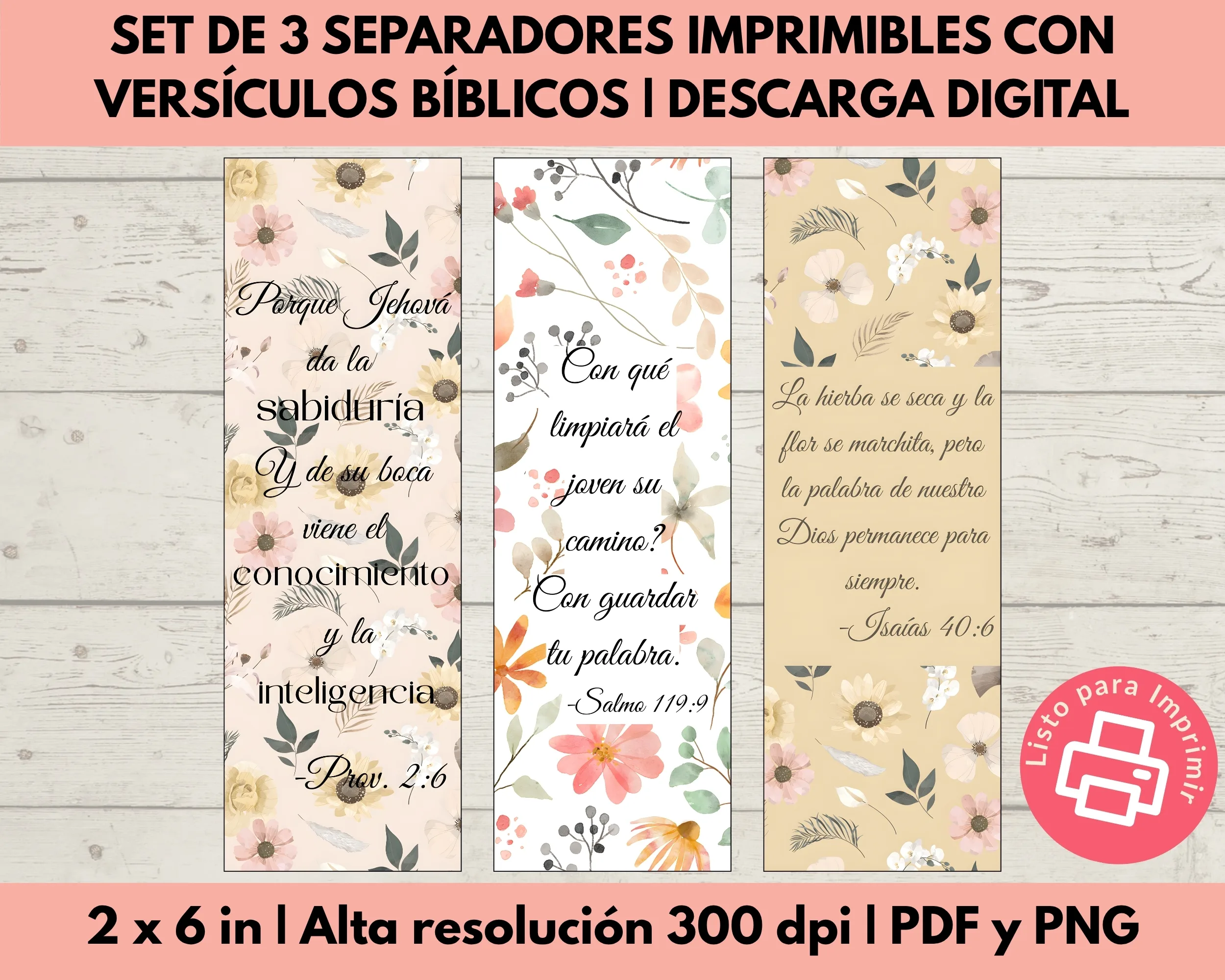 Set de 3 separadores florales imprimibles con versículos de Proverbios 2:6, Salmo 119:9 e Isaías 40:6 en PDF.